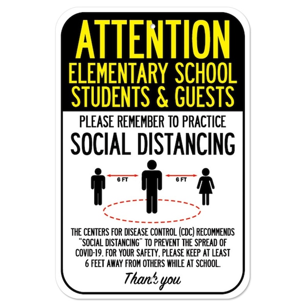 Public Safety Sign-Elementary School Students & Guests Social Distancing, 12" H, A-1218-25389